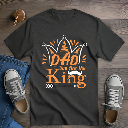 Dad You Are The King