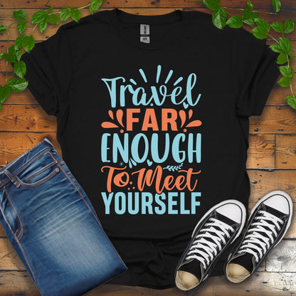 Travel Far Enough To Meet Yourself