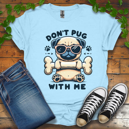 Don't Pug With Me