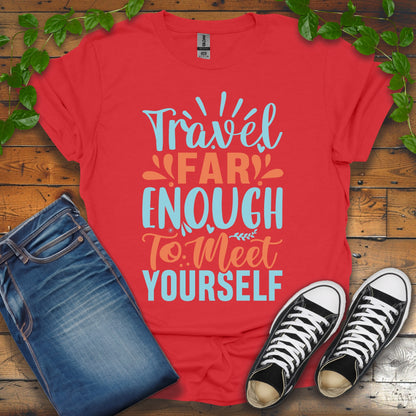 Travel Far Enough To Meet Yourself