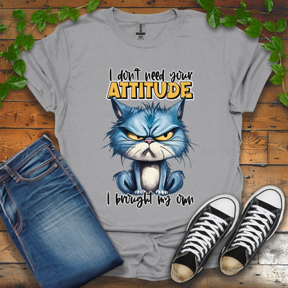 Dont Need Your Attitude