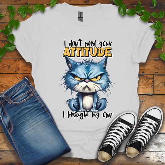 Dont Need Your Attitude